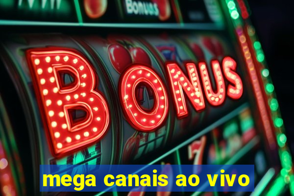 mega canais ao vivo